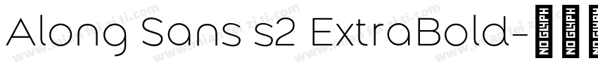 Along Sans s2 ExtraBold字体转换